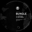 Bungle - Sub Urban (Original Mix)