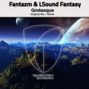 Fantazm & LSound Fantasy - Grotesque