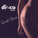 Disco Secret - Sweet Flower
