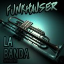 Funkhauser - La Banda