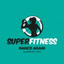 SuperFitness - Dance Again (Instrumental Workout Mix 132 bpm)