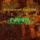 Shturman Basov - Planeta Shelezyaka (Original Mix)