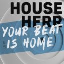 HOUSEHERR - Your Beat is Home (Original Club Dub)