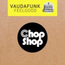Vaudafunk - Feelgood (Original Mix)
