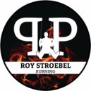 Roy Stroebel - Burning