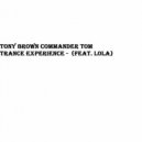 Tony Brown & Commander Tom feat Lola - Trance Experience