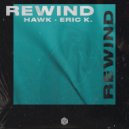 Hawk & Eric K. - Rewind