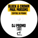 Block & Crown, Paul Parsons - Control Da Powah