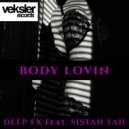 Deep FX Feat. Sistah Yah - Body Lovin