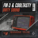 FM-3 & CoolTasty - Dirty Sound