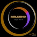 Mr.Mind - For You