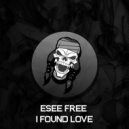 Esee Free - I Found Love