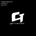 Independent Art - Mindfulness (Original Mix)
