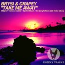 Brysi & Grapey - Take Me Away
