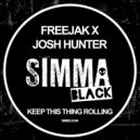 Freejak, Josh Hunter - Keep This Thing Rolling