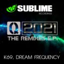 K69, Dream Frequency - Q-2021