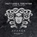 Matt Ess & Ter Miter - Dark Saw
