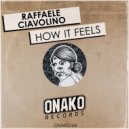 Raffaele Ciavolino - How It Feels