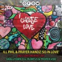 Ill Phil & Prayer Handz - So In Love (Rumpus Remix)
