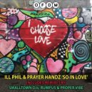 Ill Phil & Prayer Handz - So In Love