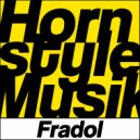 Fradol - Horn Style Musik (Original Mix)