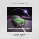 Carlos Anthony - When You Come In Back