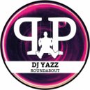 DJ Yazz - Roundabout