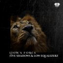 Five Shadows & Low Equalizerz - Lion's Force