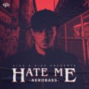 Aerobass - Hate Me