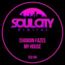 Changin Fazes - My House (UK Garage Mix)