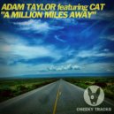 Adam Taylor featuring Cat - A Million Miles Away
