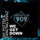 Jay Potter & Dancing Divaz - We Get Down