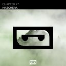 Chapter 47 - Maschera
