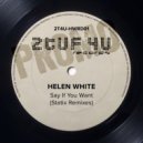 Helen White - Say If You Want