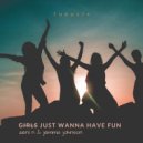 Zeni N feat. Jemma Johnson - Girls Just Want To Have Fun