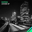 Dottixs - Locked Up