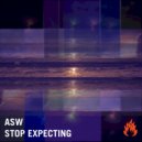 ASW - Stop Expecting