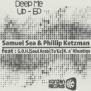 Samuel Sea & Phillip Ketzman - Deep Me Up (G.O.H Fold Up Mix)