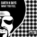 Earth n Days - What You Feel