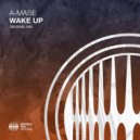 A-Mase - Wake Up