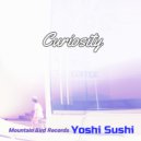 Yoshi Sushi - Curiosity