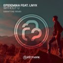 Epidemika feat. LNYX - Without U