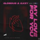 Glorious, G.Key - My Love For You