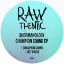 Shermanology - Get Loose