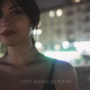 Karhys - I Don't Wanna Go Home