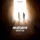 Morturom - Ancient Fear