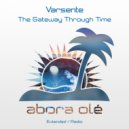 Varsente - The Gateway Through Time