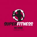SuperFitness - Be Kind (Instrumental Workout Mix 133 bpm)