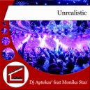 DJ Aptekar' feat Monika Star - Unrealistic