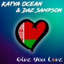 Katya Ocean & Daz Sampson - Give You Love